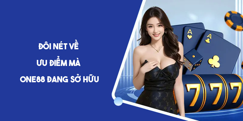 Ưu điểm giúp One88 nhận được sự yêu thích lớn